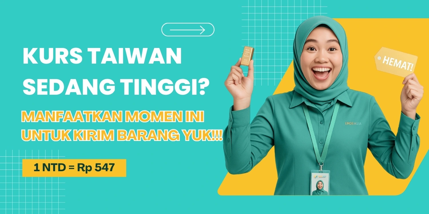 Kurs Taiwan Naik? Saat Terbaik Kirim Barang ke Taiwan dengan Ongkir Hemat!