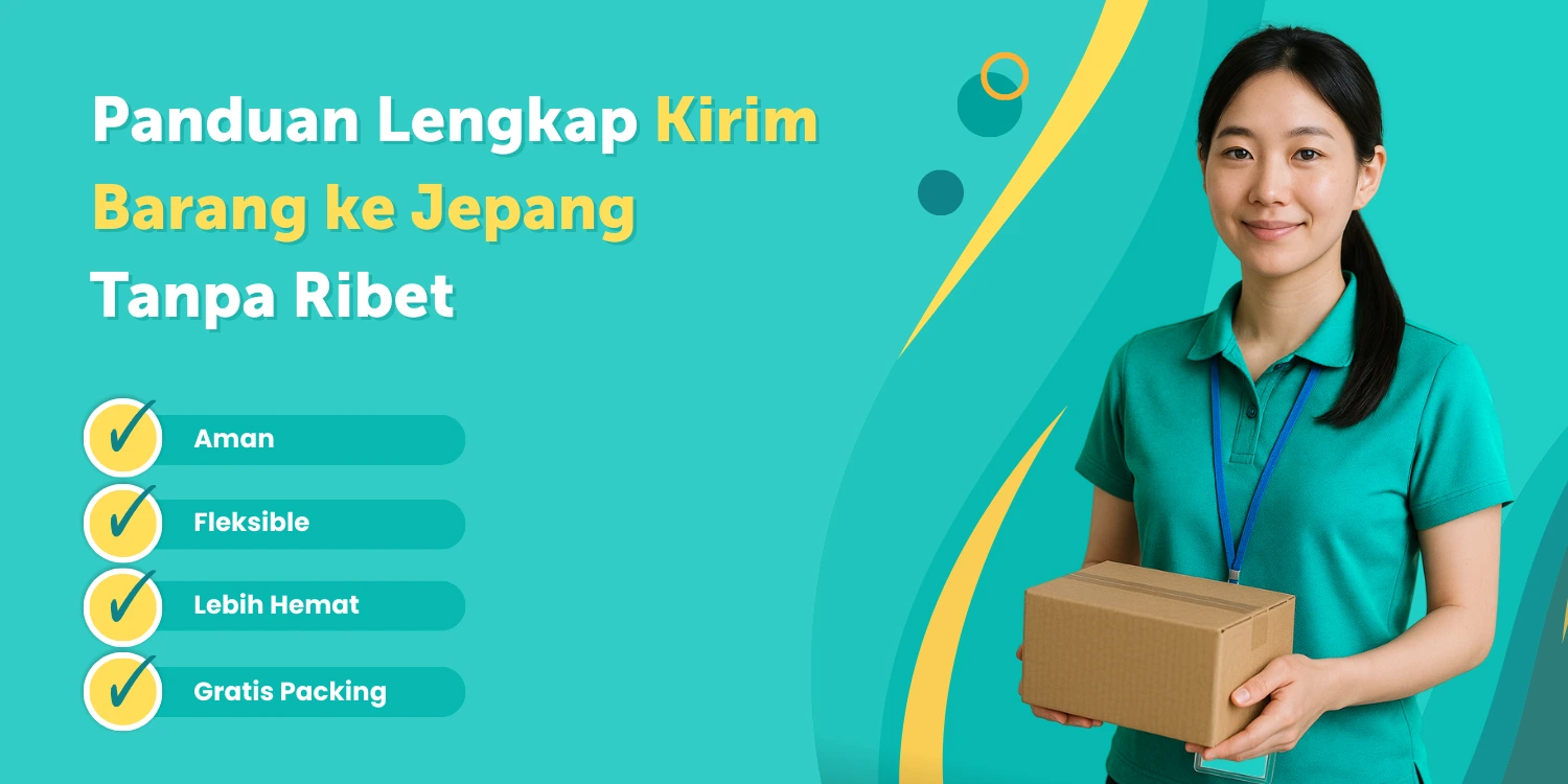 Panduan Lengkap Kirim Barang ke Jepang Tanpa Ribet